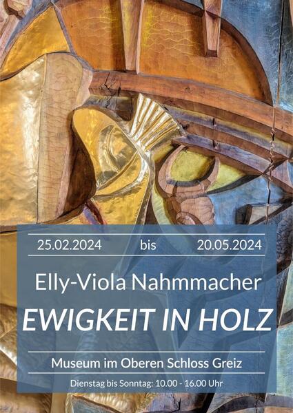 Elly-Viola Nahmmacher: EWIGKEIT IN HOLZ  